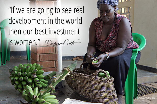 "If we are going to see real development in the world, then our best investment is women."- Desmond Tutu